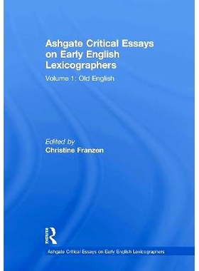 预订 Ashgate Critical Essays on Early English Lexicographers: Volume 1: Old English 阿什盖特早期英语辞典编纂者评论文章