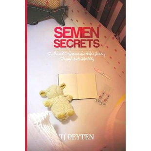 预订 Semen Secrets: Truths and Confessions of a Wife’s Journey Through Male Infertility: 9781732819726