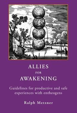 [预订]Allies for Awakening: Guidelines for productive and safe experiences with entheogens 9781954925151