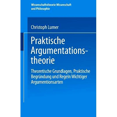 预订 Praktische Argumentationstheorie: Theoretische Grundlagen, praktische Begründung und Regeln wichtiger Argumentatio