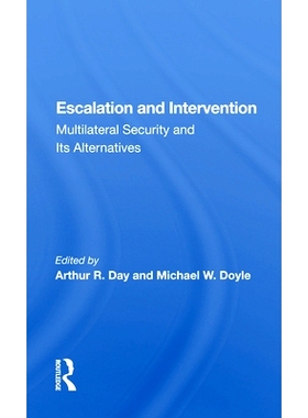 预订 Escalation And Intervention: Multilateral Security And Its Alternatives 升级和干预：多边安全及其替代方案: 978036715