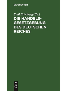 预订 Die Handelsgesetzgebung des Deutschen Reiches: Allgemeines Deutsches Handelsgesetzbuch einschließlich des Seerecht