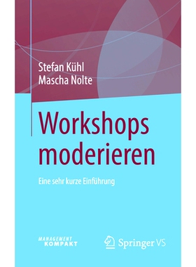 预订 Workshops moderieren: Eine sehr kurze Einführung: 9783658409173