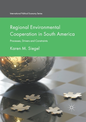 【预订】Regional Environmental Cooperation in South America: Processes, Drivers and Constraints