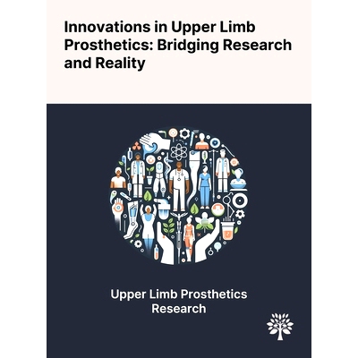 预订 Innovations in Upper Limb Prosthetics: Bridging Research and Reality