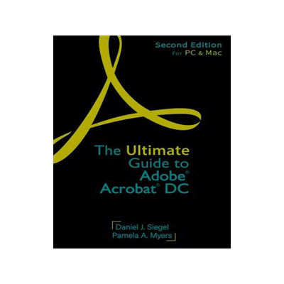 [预订]The Ultimate Guide to Adobe(r) Acrobat(r) DC 9781641058933