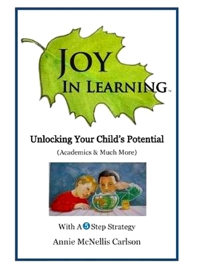 预订 Joy In Learning: Unlocking Your Child’s Potential: 9781500137908