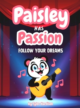 预订 Paisley Has Passion: Follow Your Dreams A Rhyming Colorful Children’s Picture Book: 9798334048720