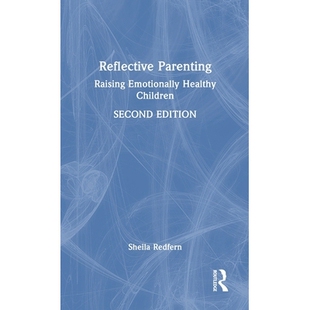 预订 Reflective Parenting: Raising Emotionally Healthy Children 反思式育儿：培养情感健康的儿童 第2版: 9781032775678