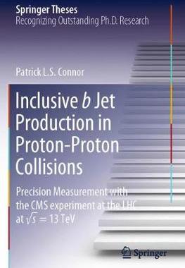 【预订】Inclusive B Jet Production in Proton-Proton Collisions: Precision Measurement with the CMS Experiment at t...