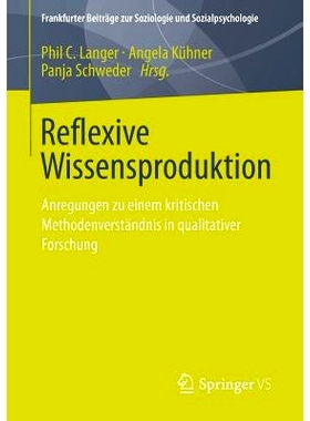 预订 Reflexive Wissensproduktion: Anregungen zu einem kritischen Methodenverständnis in qualitativer Forschung 自反性的