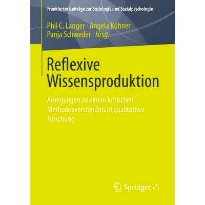 预订 Reflexive Wissensproduktion: Anregungen zu einem kritischen Methodenverständnis in qualitativer Forschung 自反性的