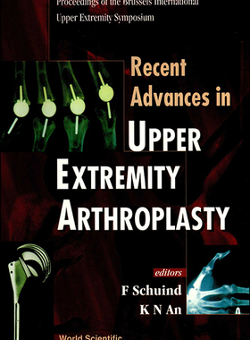 【预订】RECENT ADVANCES IN UPPER EXTREMITY ARTHROPLASTY - PROCEEDINGS OF THE BRUSSELS INTERNATIONAL UPPER EXTREMITY