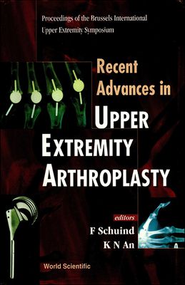 【预订】RECENT ADVANCES IN UPPER EXTREMITY ARTHROPLASTY - PROCEEDINGS OF THE BRUSSELS INTERNATIONAL UPPER EXTREMITY