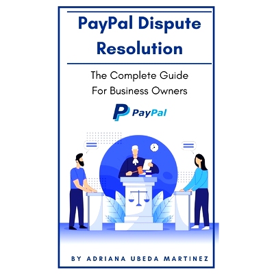 预订 PayPal Dispute Resolution: The Complete Guide For Business Owners: 9798544511557