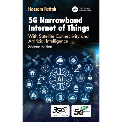 预订 5G Narrowband Internet of Things: With Satellite Connectivity and Artificial Intelligence 5G 窄带物联网：配备*连接
