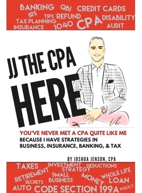预订 Jj the CPA Here!: Top 60 CPA Client Questions on Insurance, Banking, Business & Tax with JJ’s Answers From 26 Year