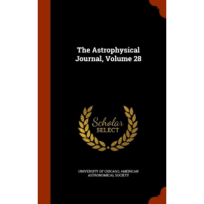预订 The Astrophysical Journal, Volume 28: 9781345700169