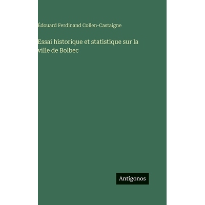 预订 Essai historique et statistique sur la ville de Bolbec: 9783386070270
