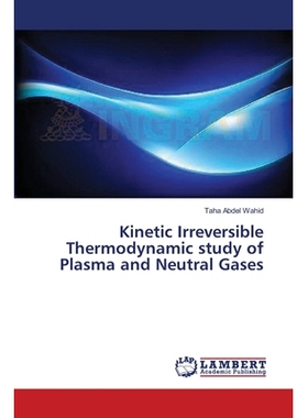 预订 Kinetic Irreversible Thermodynamic Study of Plasma and Neutral Gases: 9783659622960