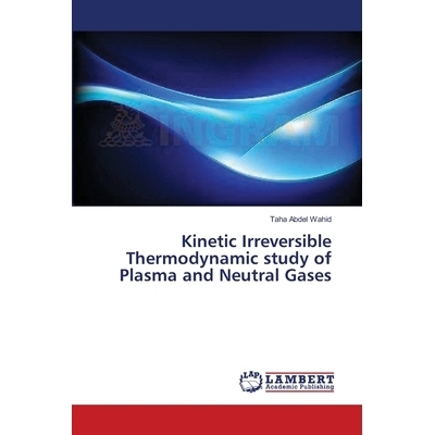 预订 Kinetic Irreversible Thermodynamic Study of Plasma and Neutral Gases: 9783659622960