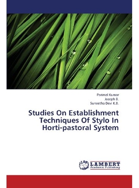 预订 Studies on Establishment Techniques of Stylo in Horti-Pastoral System: 9783659409424