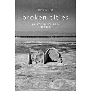 城市：废墟 9781421438412 Ruins Sociology Cities Historical 历史社会学 预订 破碎 Broken