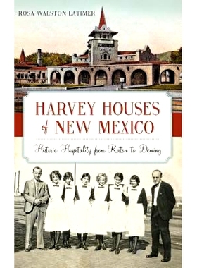 预订 Harvey Houses of New Mexico: Historic Hospitality from Raton to Deming: 9781540213013