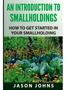 预订 An Introduction to Smallholdings: Getting Started On Your Smallholding: 9798593426994