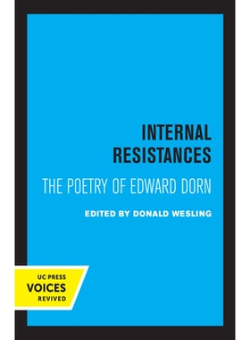 预订 Internal Resistances: The Poetry of Edward Dorn: 9780520362833