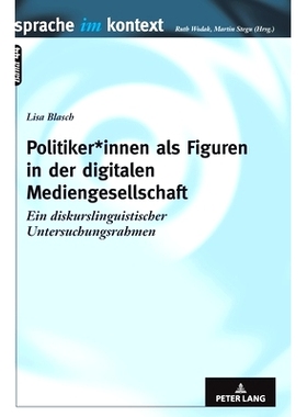 预订 Politiker*innen als Figuren in der digitalen Mediengesellschaft: Ein diskurslinguistischer Untersuchungsrahmen: 978