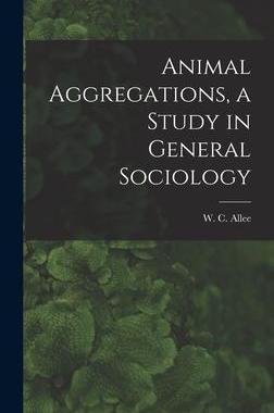 [预订]Animal Aggregations, a Study in General Sociology 9781015872134