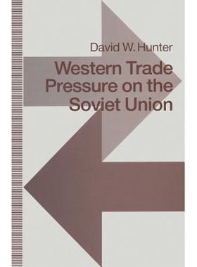 预订 Western Trade Pressure on the Soviet Union: An Interdependence Perspective on Sanctions: 9781349120048