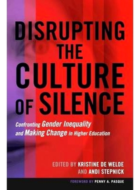 预订 Disrupting the Culture of Silence: Confronting Gender Inequality and Making Change in Higher Education 破坏沉默文化
