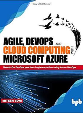 【预售】Agile, DevOps and Cloud Computing with Microsoft Azure: Hands-On DevOps practices implementation using Azu...