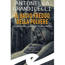 预订 Il bacio freddo della polvere : un orribile delitto a Genova per Vassallo e Martines: 9788869437366