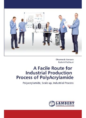 预订 A Facile Route for Industrial Production Process of Polyacrylamide 聚丙烯酰胺用于工业生产的简易路线: 9783659390227