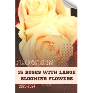 预订 15 Roses With Large Blooming Flowers: Become flowers expert: 9798871593189