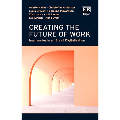 预订 Creating the Future of Work: Imaginaries in an Era of Digitalization 创造工作的未来: 9781035324477