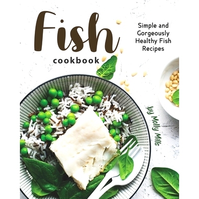 预订 Fish Cookbook: Simple and Gorgeously Healthy Fish Recipes: 9798669246204