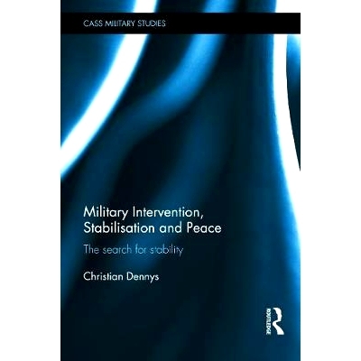预订 Military Intervention, Stabilisation and Peace: The search for stability 国际干预、稳定与和平：战后国家如何谋求稳定