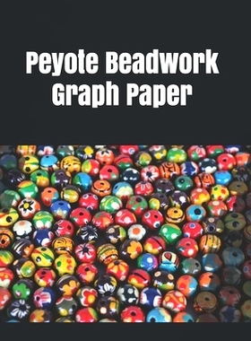预订 Peyote Beadwork Graph Paper: Graph paper for beadwork designs and to keep data of your possess bead patterns: 97816