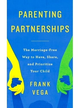 预订 Parenting Partnerships: The Marriage-Free Way to Have, Share, and Prioritize Your Child: 9781957048727
