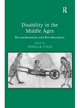 预订 Disability in the Middle Ages: Reconsiderations and Reverberations 中世纪的残疾: 反思与回应: 9780754668220