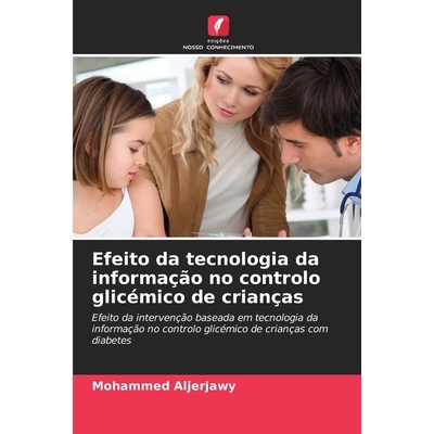预订 Efeito da tecnologia da informação no controlo glicémico de crianças: Efeito da intervenção baseada em tecnol