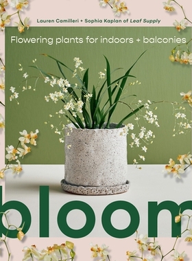 预订 Bloom: Flowering plants for indoors and balconies 盛开: 9781922417855