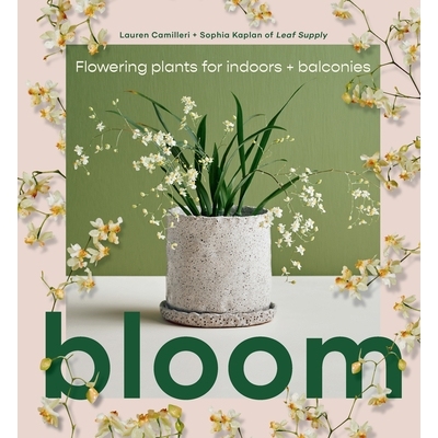 预订 Bloom: Flowering plants for indoors and balconies 盛开: 9781922417855