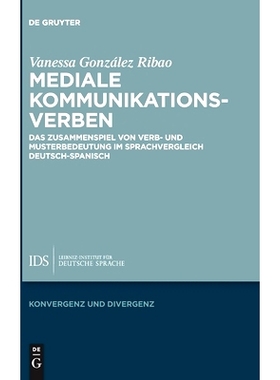 预订 Mediale Kommunikationsverben: Das Zusammenspiel von Verb- und Musterbedeutung im Sprachvergleich Deutsch-Spanisch