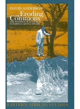 预订 Eroding the Commons: The Politics of Ecology in Baringo, Kenya, 1890s-1963: 9780821414798