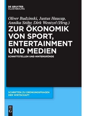 预订 Zur Ökonomik von Sport, Entertainment und Medien: Schnittstellen und Hintergründe 论体育、娱乐和媒体经济学：接口